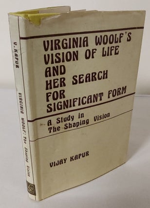 Item #9870 Virginia Woolf's Vision of Life and Her Search for Significant Form; a study in the...