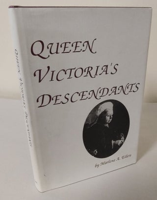 Item #9877 Queen Victoria's Descendants. Marlene A. Eilers