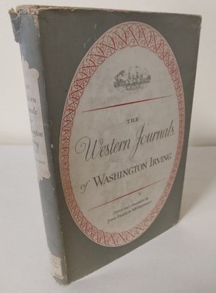 Item #9878 The Western Journals of Washington Irving. Washington Irving, John France McDermott,...