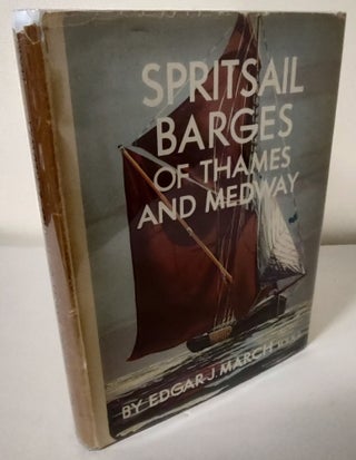 Item #9941 Spritsail Barges of Thames and Medway. Edgar J. March