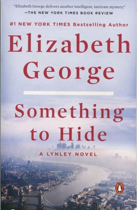 Item #9956 Something to Hide; a Lynley novel. Elizabeth George