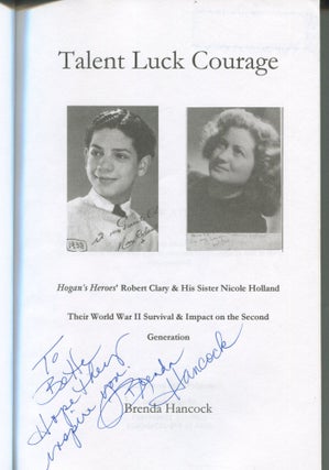 Talent Luck Courage; Hogan's Heroes' Robert Clary & his Sister Nicole Holland; Their World War II Survival & Impact on the Second Generation