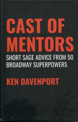 Item #9964 Cast of Mentors; short sage advice from 50 Broadway superpowers. Ken Davenport
