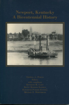 Item #9971 Newport, Kentucky; a bicentennial history. Thomas L. Purvis