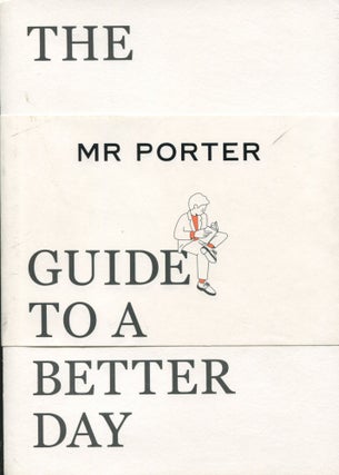 Item #9989 The Mr. Porter Guide to a Better Day. Net-A-Porter Group