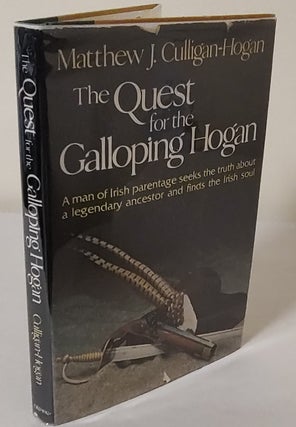 Item #9998 The Quest for the Galloping Hogan. Matthew J. Culligan-Hogan