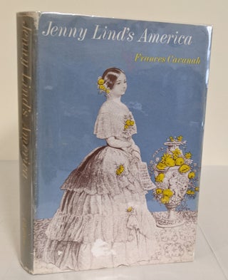 Item #GU-JKOB-NWLI Jenny Lind's America. Frances Cavanah