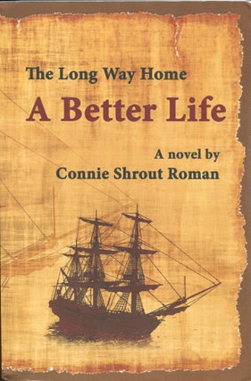 Item #T7-KXHR-JVSU A Better Life; The Long Way Home- Volume 1. Connie Shrout Roman